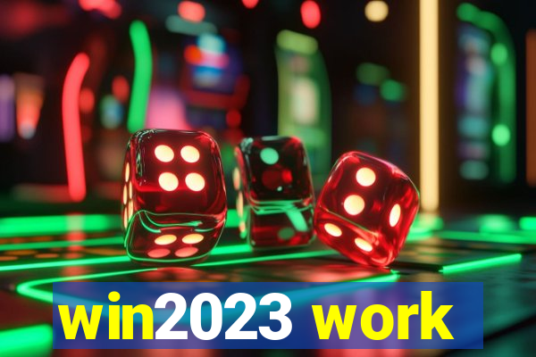 win2023 work